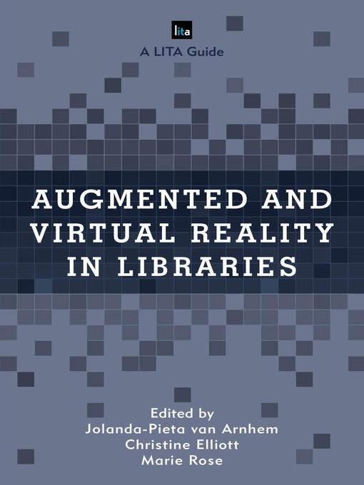 Title details for Augmented and Virtual Reality in Libraries by Jolanda-Pieta van Arnhem - Available